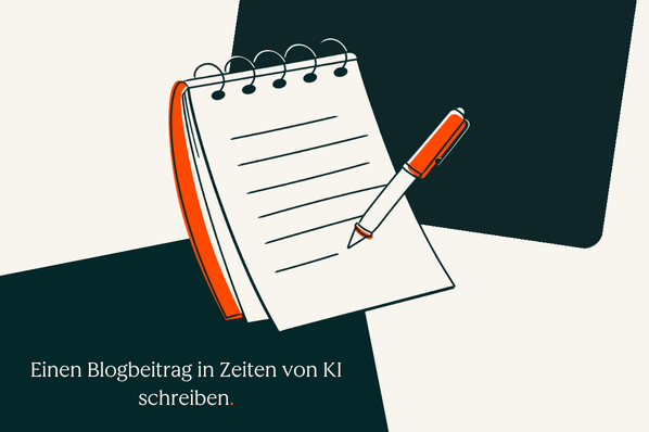 So schreiben Sie einen Blogbeitrag in Zeiten von KI: Aufbau und Tipps