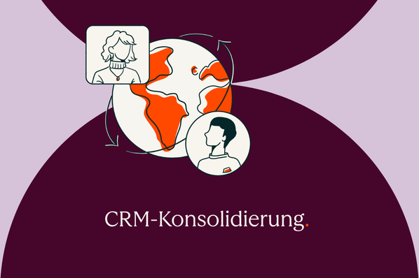 CRM-Konsolidierung: Marketing und Vertrieb vereinen