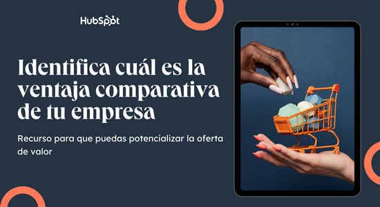 Identifica cuál es la ventaja comparativa de tu empresa