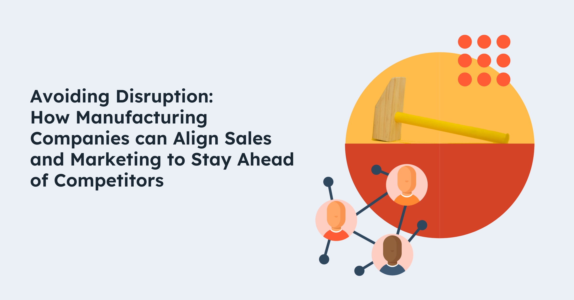 Industry Webinar | How Manufacturing Companies Align Sales & Marketing