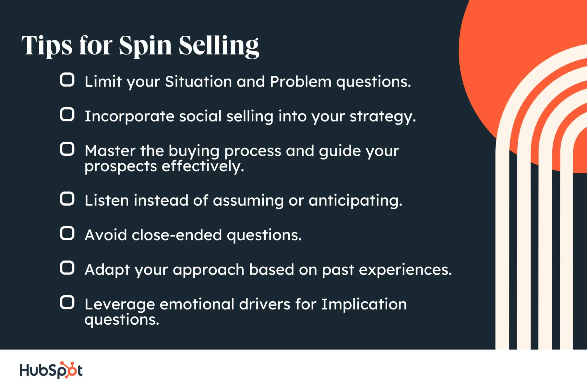 infographic of 7 tips for spin selling: limited your situation and problem questions, incorporate social selling into your strategy, master the buying process and guide your prospects effectively, listen instead of assuming or anticipating, avoid close-ended questions, adapt your approach based on past experiences, leverage emotional drivers for implication questions.