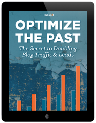 Optimize the Past: The Secret to Doubling Blog Traffic and Leads