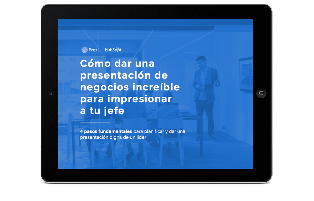 Descubre cuáles son los 4 pasos esenciales para dar una presentación eficaz que deje a tu jefe impresionado con esta guía gratuita de HubSpot y Prezi.