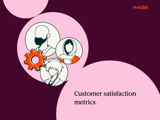 12 customer satisfaction metrics worth monitoring in 2026