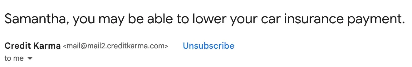 A personalized email subject line from Credit Karma that says, Samantha, you may be able to lower your car insurance payment.