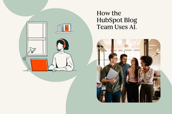 Here’s exactly how the HubSpot blog team uses AI