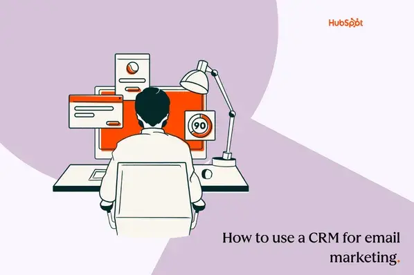 How to use your CRM for smarter email marketing campaigns