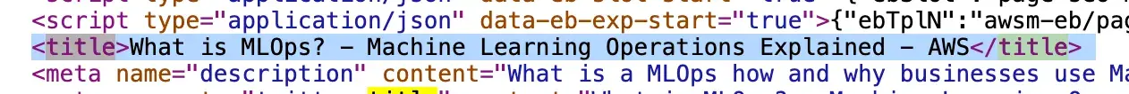 Source code with title tag that reads, What is MLOps? - Machine Learning Operations Explained - AWS