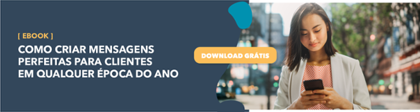 Como criar mensagens perfeitas para clientes em qualquer época do ano