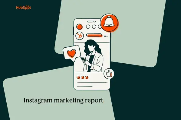 The HubSpot Blog’s 2026 Instagram Marketing Report [Data from 600+ Instagram Marketers]
