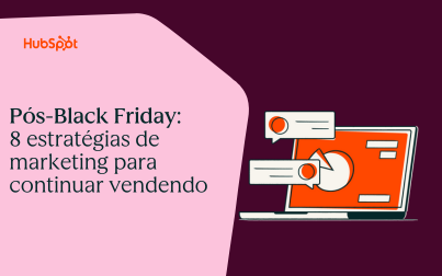 Pós-Black Friday: 8 estratégias de marketing para continuar vendendo