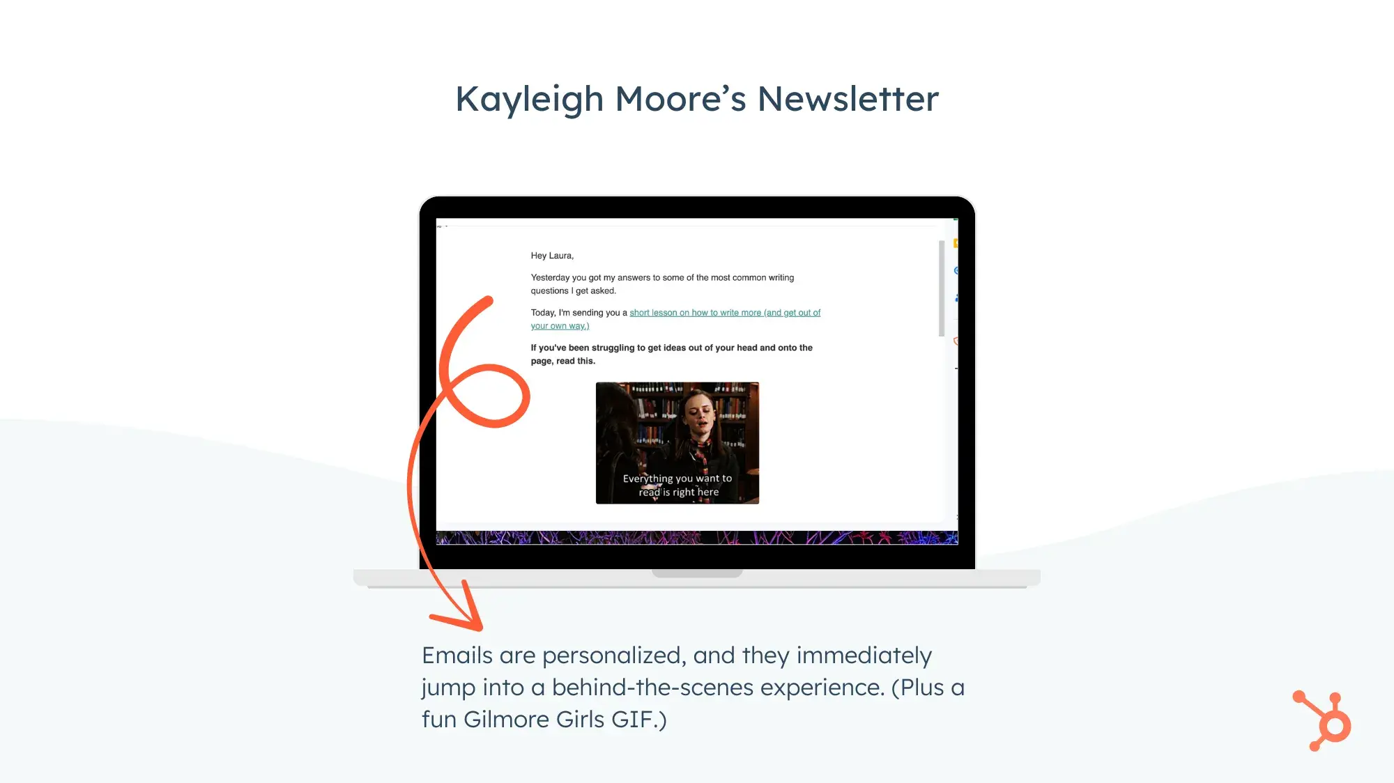 Kayleigh Moores Newsletter. Emails are personalized, and they immediately jump into a behind-the-scenes experience. (Plus a fun Gilmore Girls GIF.)