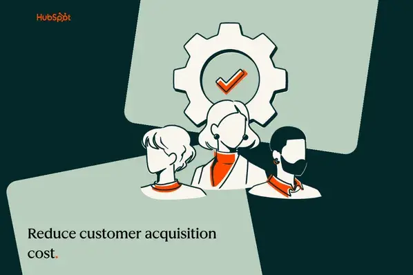 How to reduce customer acquisition costs: 21 proven strategies