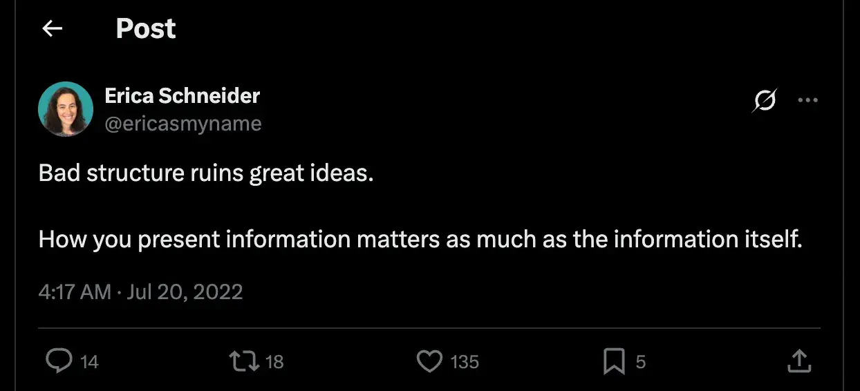 a post on x by @ericasmyname reads: bad structure ruins great ideas. how you present information matters as much as the information itself.