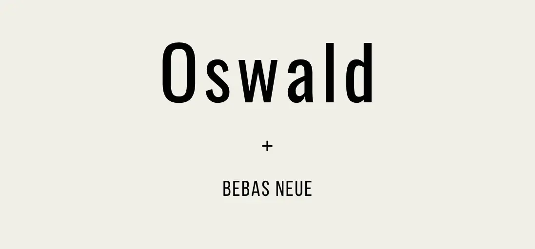 website typography: oswald and bebas neue font pairing